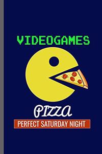 Videogames Pizza Perfect Saturday Night