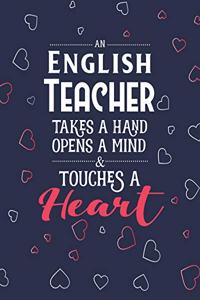 An English Teacher Takes A Hand Opens A Mind & Touches A Heart