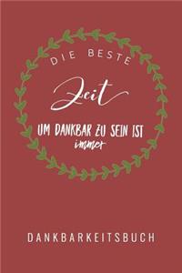 Die Beste Zeit Um Dankbar Zu Sein Ist Immer: A5 Kalender 52 Wochen Geschenk für Erwachsene Dankbarkeitstagebuch Achtsamkeit Tagebuch Journal Notizbuch