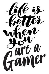 Life is Better When You Are A Gamer