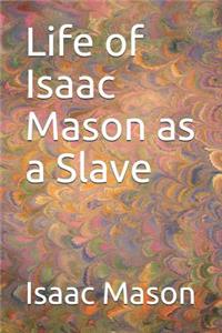 Life of Isaac Mason as a Slave