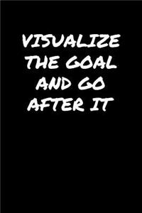 Visualize The Goal and Go After It