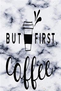 But First Coffee