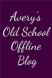 Avery's Old School Offline Blog