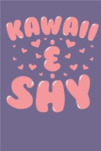 Kawaii & Shy
