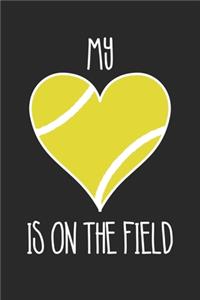 Tennis My Heart Is On The Field - Tennis Training Journal - Mom Tennis Notebook - Tennis Diary - Gift for Tennis Player