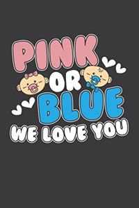 Pink Or Blue We Love You