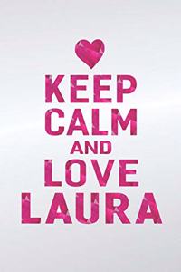 Keep Calm and Love Laura