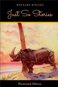 Just So Stories (Illustrated Edition)