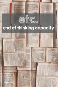 Etc. End Of Thinking Capacity