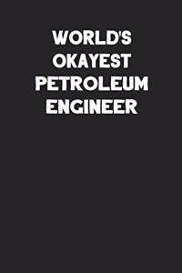 World's Okayest Petroleum Engineer