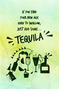 If You Find Your New Age Hard To Swallow Just Add Some Tequila