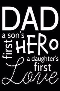 Dad a son's first hero a daughter's first love: Dad's Journal, Father's Day gift from daughter - Funny Dad Gag Gifts (From daughter to father) fathers day gifts from son fathers day gifts avengers