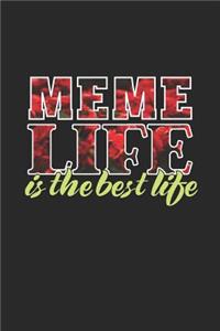 Meme Life Is The Best Life
