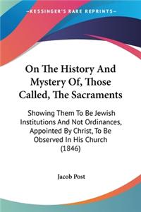 On The History And Mystery Of, Those Called, The Sacraments