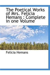 The Poetical Works of Mrs. Felicia Hemans