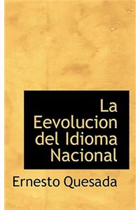 La Eevolucion del Idioma Nacional