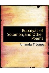 Rub Iy T of Solomon, and Other Poems