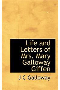 Life and Letters of Mrs. Mary Galloway Giffen