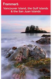 Frommer's Vancouver Island, the Gulf Islands and San Juan Islands