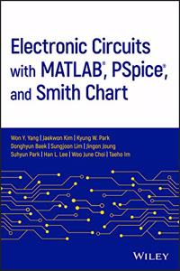 Electronic Circuits with MATLAB, PSpice, and Smith Chart