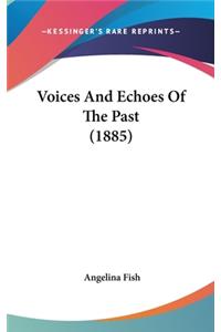 Voices and Echoes of the Past (1885)