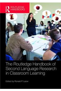 Routledge Handbook of Second Language Research in Classroom Learning