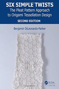 Six Simple Twists: The Pleat Pattern Approach to Origami Tessellation Design