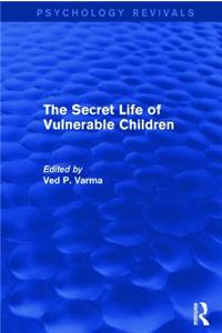 Secret Life of Vulnerable Children