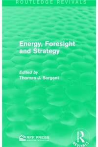 Energy, Foresight and Strategy