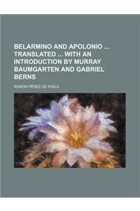 Belarmino and Apolonio Translated with an Introduction by Murray Baumgarten and Gabriel Berns