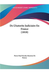 De L'Autorite Judiciaire En France (1818)