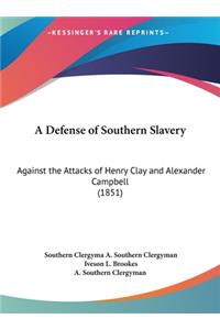 A Defense of Southern Slavery