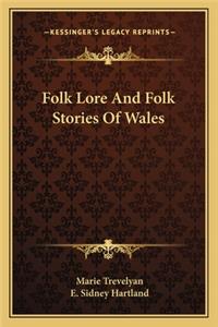 Folk Lore And Folk Stories Of Wales