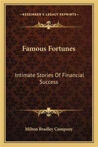 Famous Fortunes
