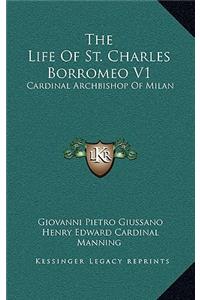 The Life of St. Charles Borromeo V1