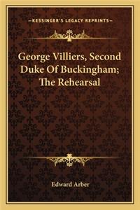 George Villiers, Second Duke of Buckingham; The Rehearsal