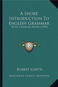 Short Introduction to English Grammar a Short Introduction to English Grammar