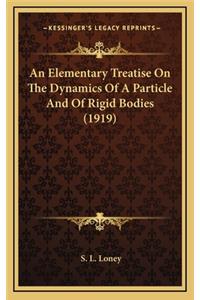 An Elementary Treatise on the Dynamics of a Particle and of Rigid Bodies (1919)