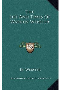 The Life And Times Of Warren Webster