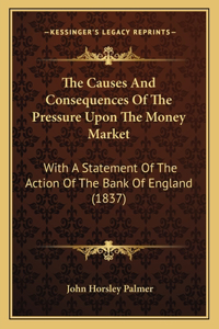The Causes And Consequences Of The Pressure Upon The Money Market