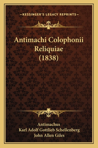 Antimachi Colophonii Reliquiae (1838)