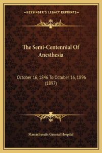 Semi-Centennial Of Anesthesia
