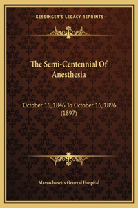 Semi-Centennial Of Anesthesia