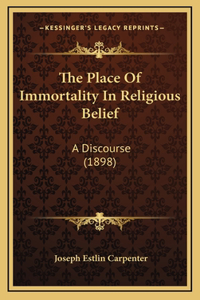 The Place Of Immortality In Religious Belief