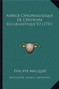 Abrege Chronologique De L'Histoire Ecclesiastique V2 (1751)
