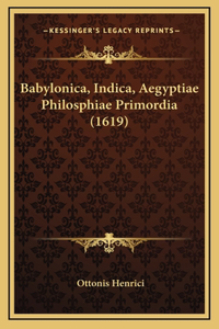 Babylonica, Indica, Aegyptiae Philosphiae Primordia (1619)