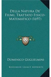 Della Natura De' Fiumi, Trattato Fisico-Matematico (1697)