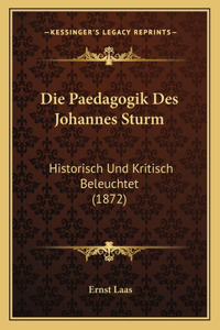 Die Paedagogik Des Johannes Sturm