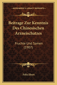 Beitrage Zur Kenntnis Des Chinesischen Arzneischatzes
